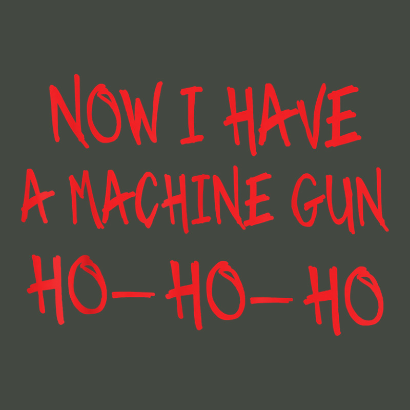 Funny Christmas Now I Have A Machine Gun Ho Ho Ho T-shirt Trucker Cap | Artistshot