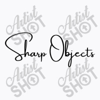 Sharp Objects T-shirt | Artistshot