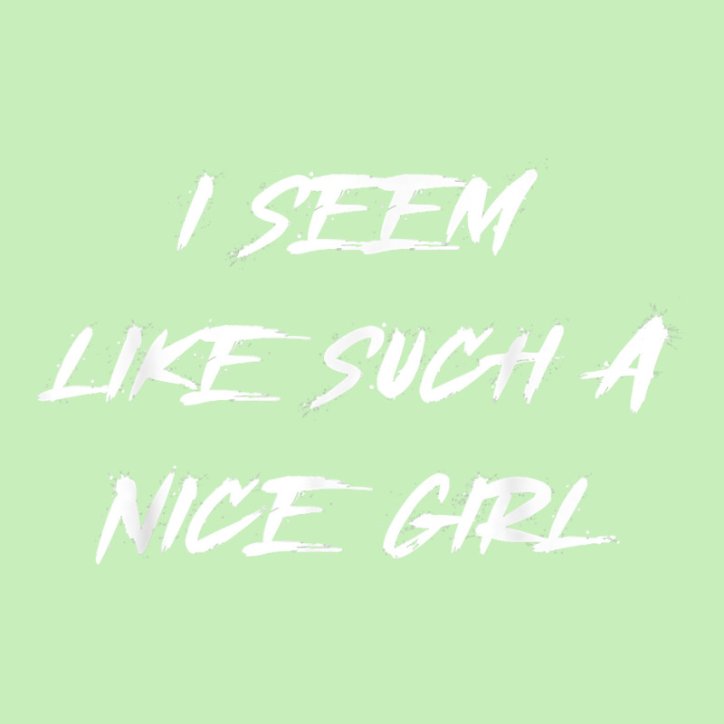 I Seem Like Such A Nice Girl Halloween Costume Word Design T Shirt Urban Heavy T-shirt | Artistshot