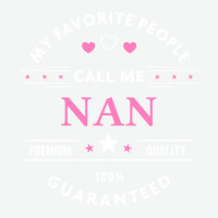 My Favorite People Call Me Nan Pullover Urban Heavy T-shirt | Artistshot