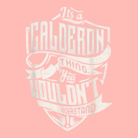 It's A Calderon Thing You Wouldn't Understand Classic Name T Shirt Urban Heavy T-shirt | Artistshot