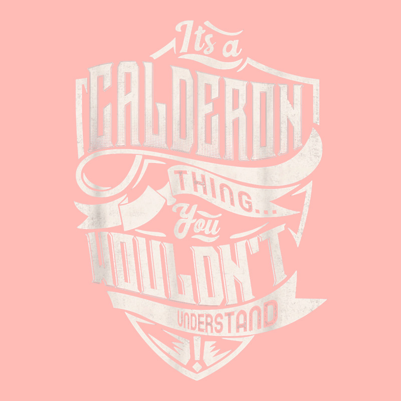 It's A Calderon Thing You Wouldn't Understand Classic Name T Shirt Urban Heavy T-shirt by weltzjharrasw | Artistshot