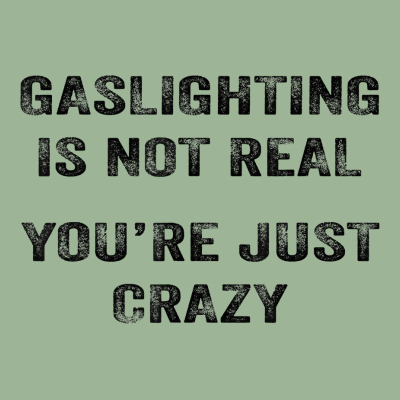 Gaslighting Is Not Real Shirt T Shirt Urban Pullover Hoodie | Artistshot