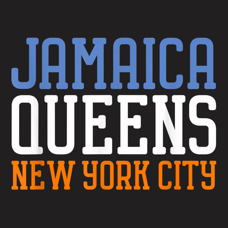 Jamaica Queens New York Ny T Shirt T-Shirt by suheilytrizarry | Artistshot