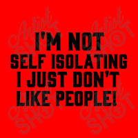 I'm Not Self Isolating Bomber Jacket | Artistshot