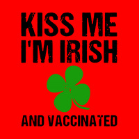 Kiss Me I'm Irish And Vaccinated! St Patricks Day Green Bomber Jacket | Artistshot