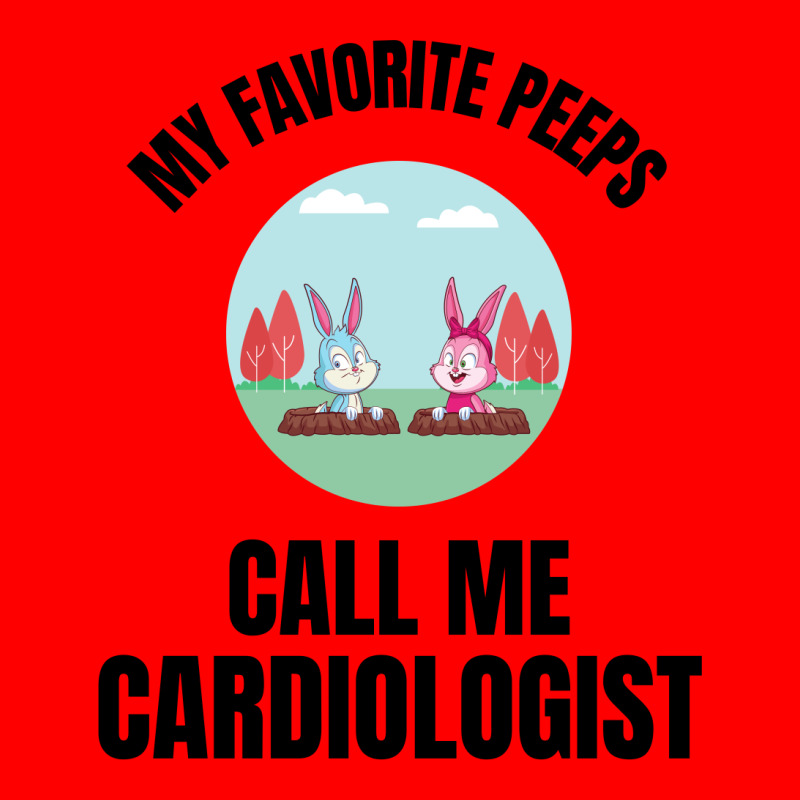 My Favorite Peeps Call Me A Cardiologist Bomber Jacket by Favorite | Artistshot