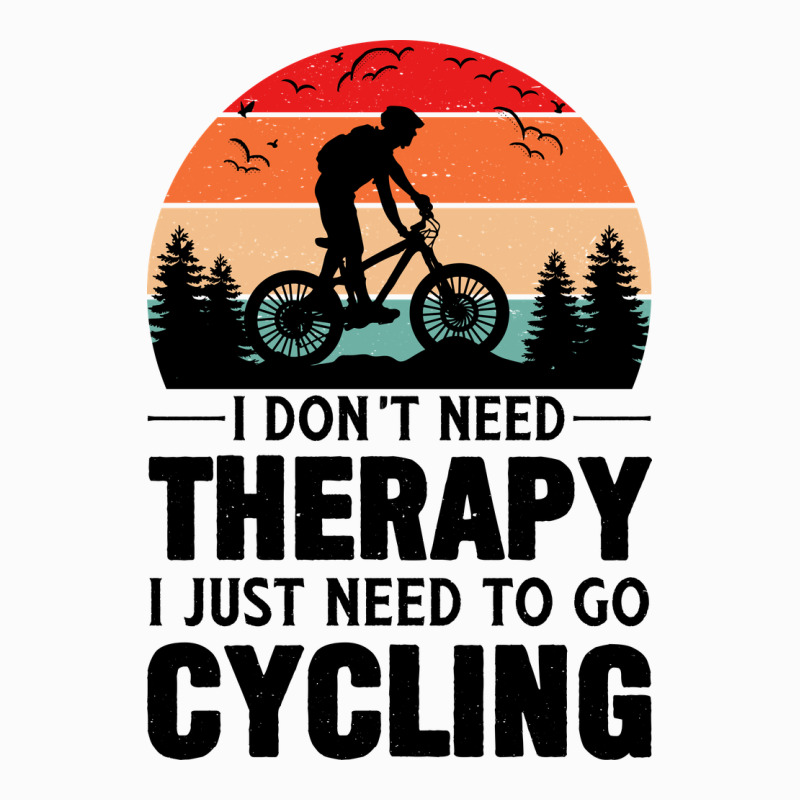 I Don't Need Therapy I Just Need To Go Cycling Coffee Mug | Artistshot