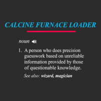 Calcine Furnace Loader Definition T Shirt Baseball Cap | Artistshot