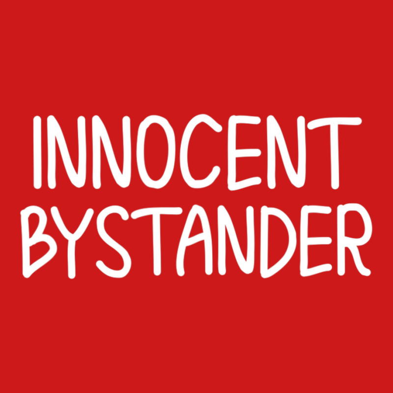 Funny, Innocent Bystander T-shirt. Sarcastic Joke Baseball Cap by cm-arts | Artistshot