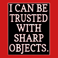 I Can Be Trusted With Sharp Objects Baseball Cap | Artistshot