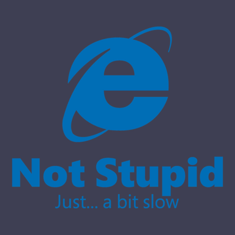 Internet Explorer - Not Stupid, Just A Bit Slow Mesh cap by cm-arts | Artistshot