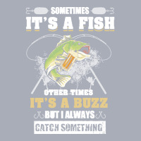 Fishing Lover T  Shirt Sometimes It's A Fish Other Times It's A Buzz B Tank Dress | Artistshot