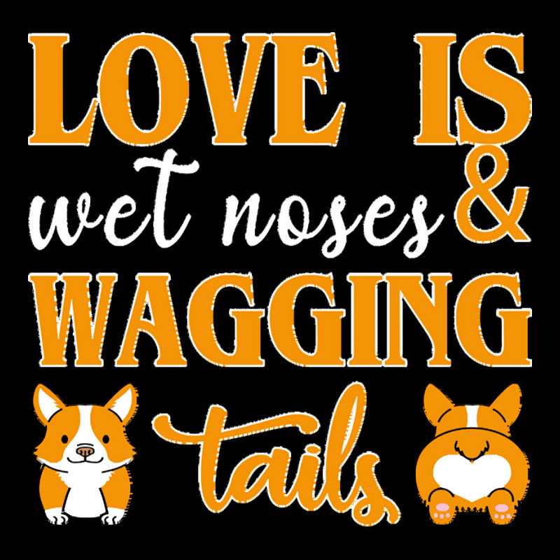 Wagging Tails T  Shirt Love Is Wet Noses & Wagging Tails T  Shirt Baby Tee | Artistshot