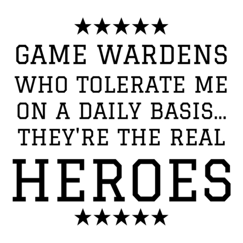 Game Wardens Who Tolerate Me On A Daily Basis Sarcastic Graphic Novelt ...