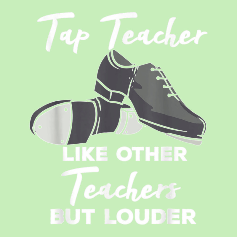 Tap Teacher Like Other Teachers But Louder Funny Tap Dance Urban Heavy T-shirt | Artistshot