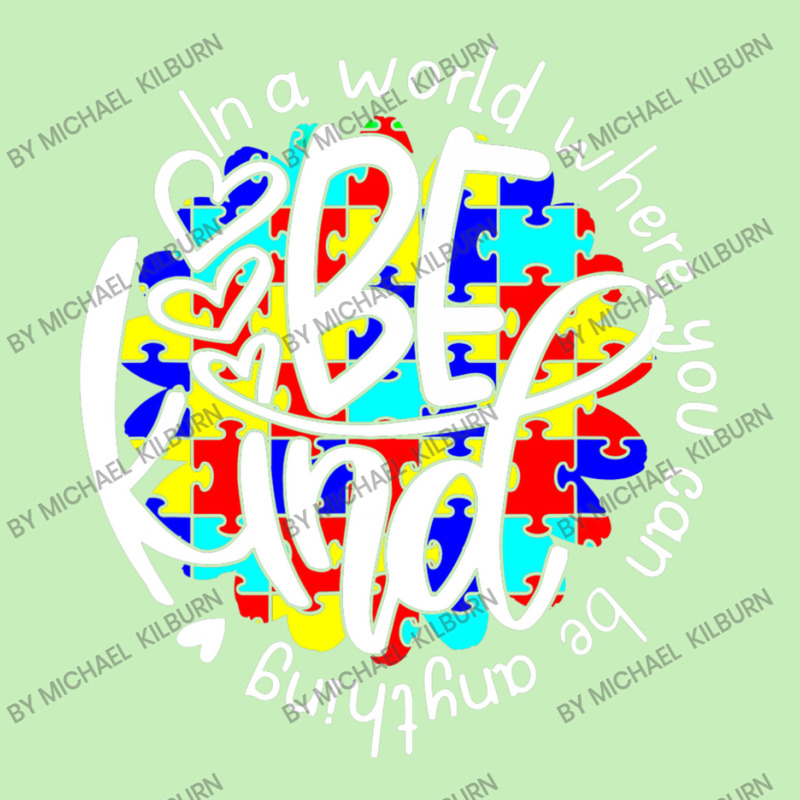 In A World Where You Can Be Anything Be Kind Autism Funny Urban Pullover Hoodie by Michael	Kilburn | Artistshot