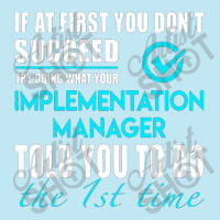 Implementation Manager T Shirt   Told You To Do The 1st Time Gift Item Urban Pullover Hoodie | Artistshot