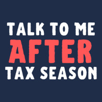 Talk To Me After Tax Season Funny Gift For Him Baseball Cap | Artistshot