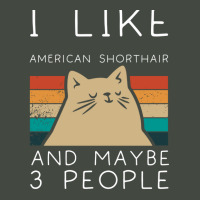 I Like American Shorthair And Maybe 3 People Trucker Cap | Artistshot