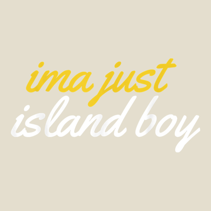 Ima Just Island Boy Funny T Shirt Adjustable Baseball Cap by farronpoppo | Artistshot