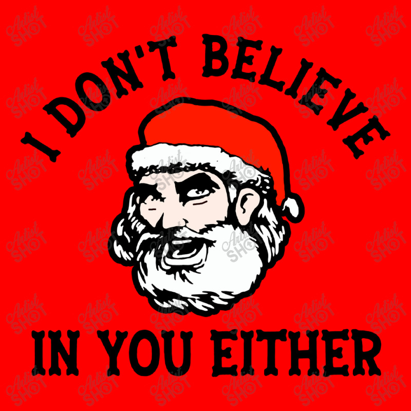 I Dont Believe In You Too Funny Christmas Santa Bomber Jacket | Artistshot