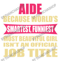 Aide Funniest Isn't A Jobtitle Bomber Jacket | Artistshot