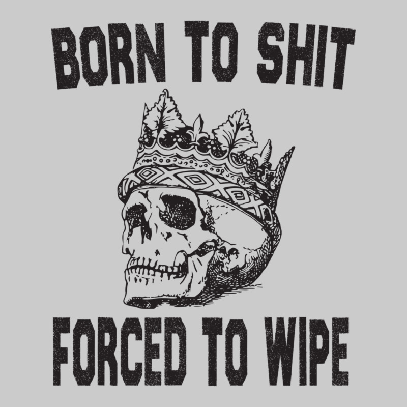 Born To Shit Forced To Wipe - Funny Skull Nihilism Flat Bill Snapback Cap by KRYSTALVIGIL | Artistshot