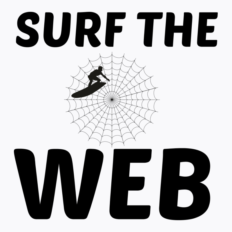 Surf The Web T-shirt | Artistshot