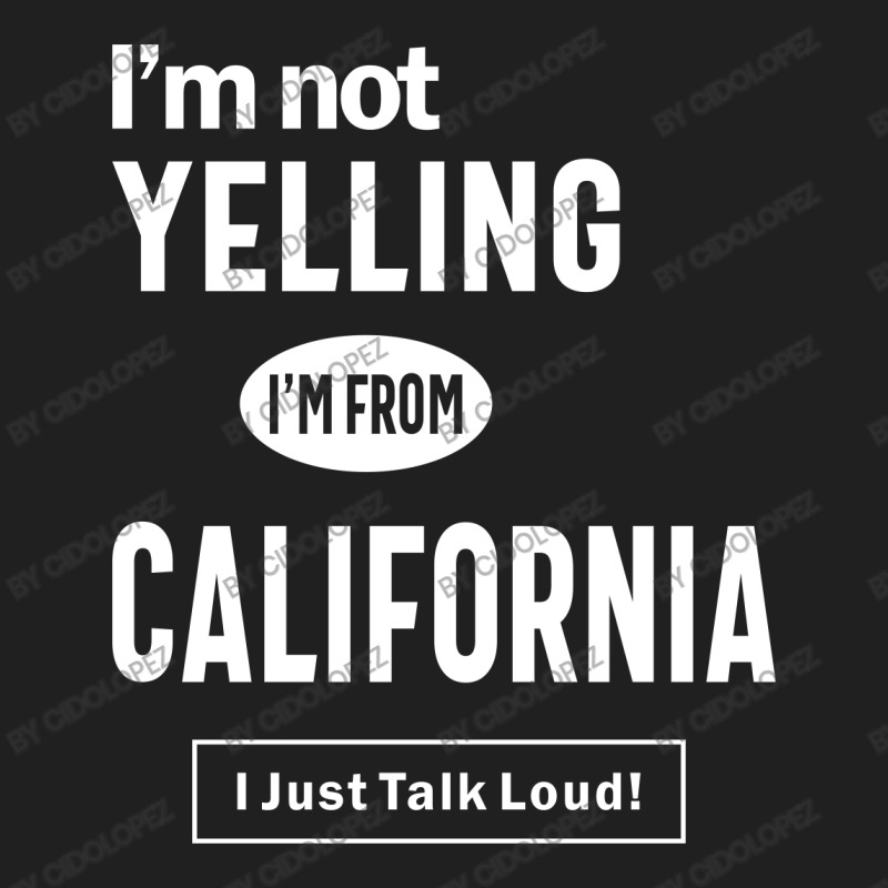 I'm Not Yelling! I'm From California I Just Talk Loud! Drawstring Bags | Artistshot