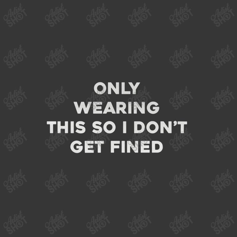 Only Wearing This So I Don't Get Fined Toddler Hoodie | Artistshot