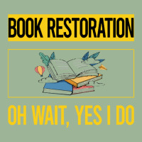 Book Restoration T  Shirt Funny Yes I Do Book Restoration T  Shirt Urban Heavy T-shirt | Artistshot