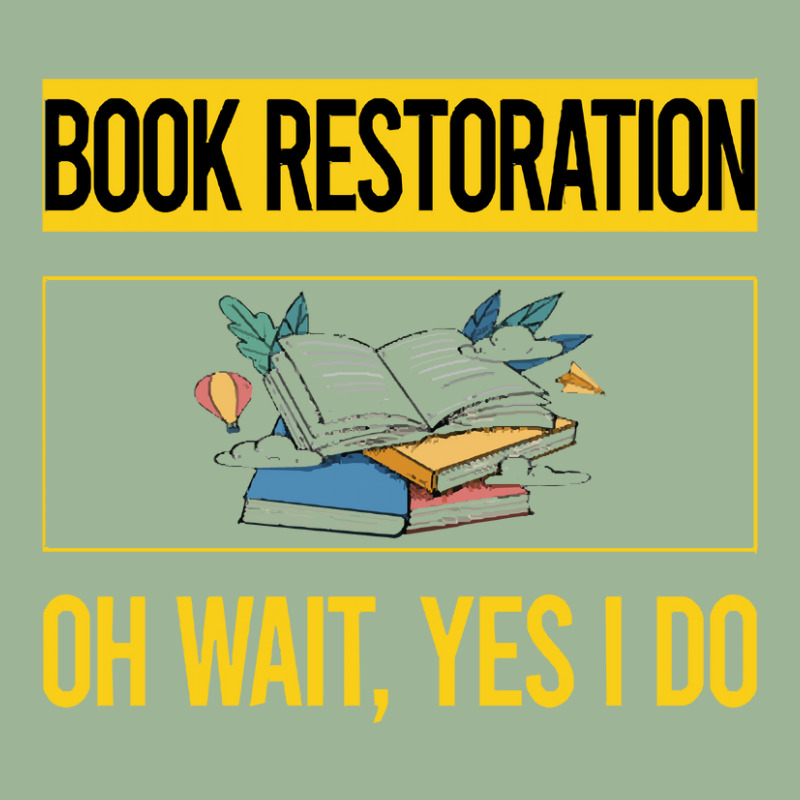 Book Restoration T  Shirt Funny Yes I Do Book Restoration T  Shirt Urban Heavy T-shirt | Artistshot