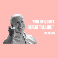 Joe Biden End Of Quote Repeat The Line T Shirt T Shirt Urban Heavy T-shirt | Artistshot