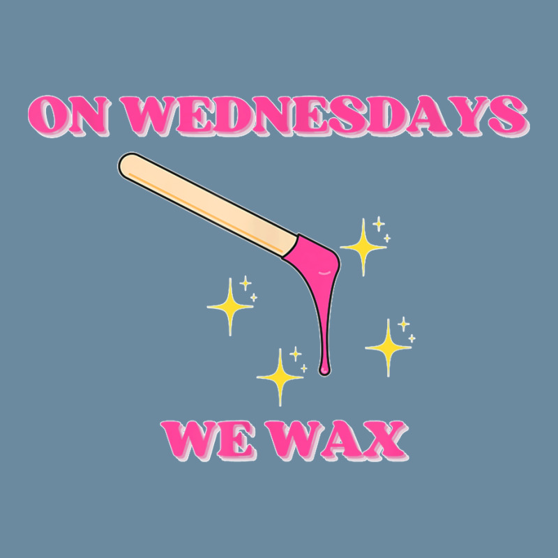 On Wednesdays We Wax Esthetician Aesthetician Skincare T Shirt Urban Heavy T-shirt | Artistshot