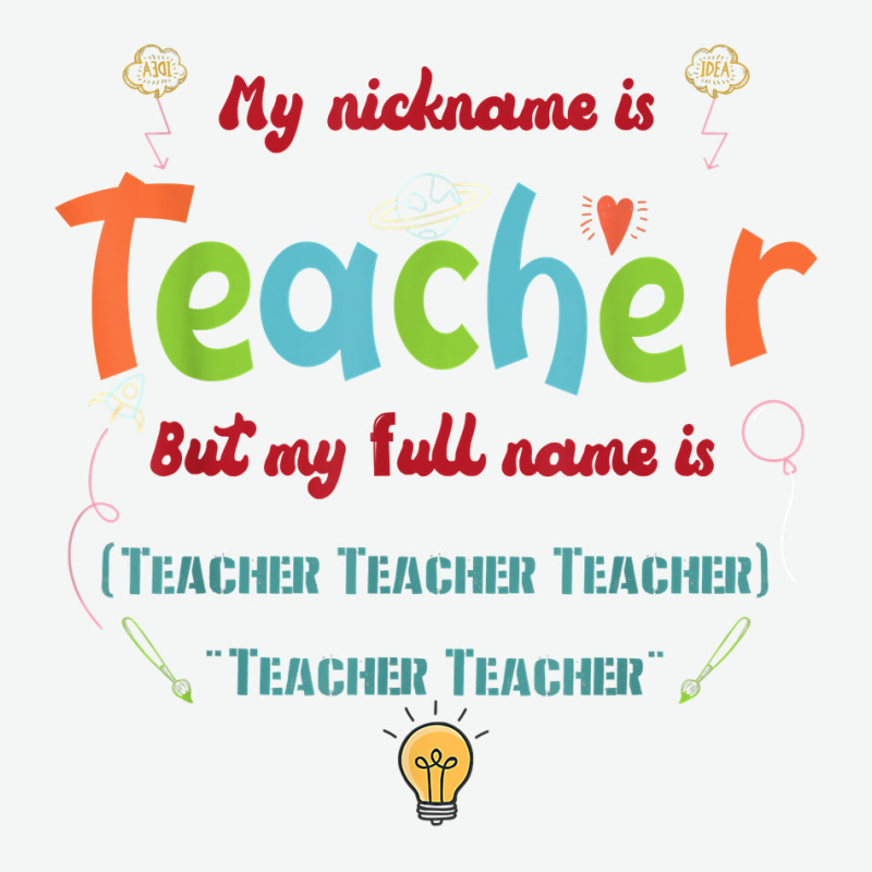 My Nickname Is Teacher But My Full Name Is Teacher T Shirt Urban Pullover Hoodie by maionexzweddel1i | Artistshot