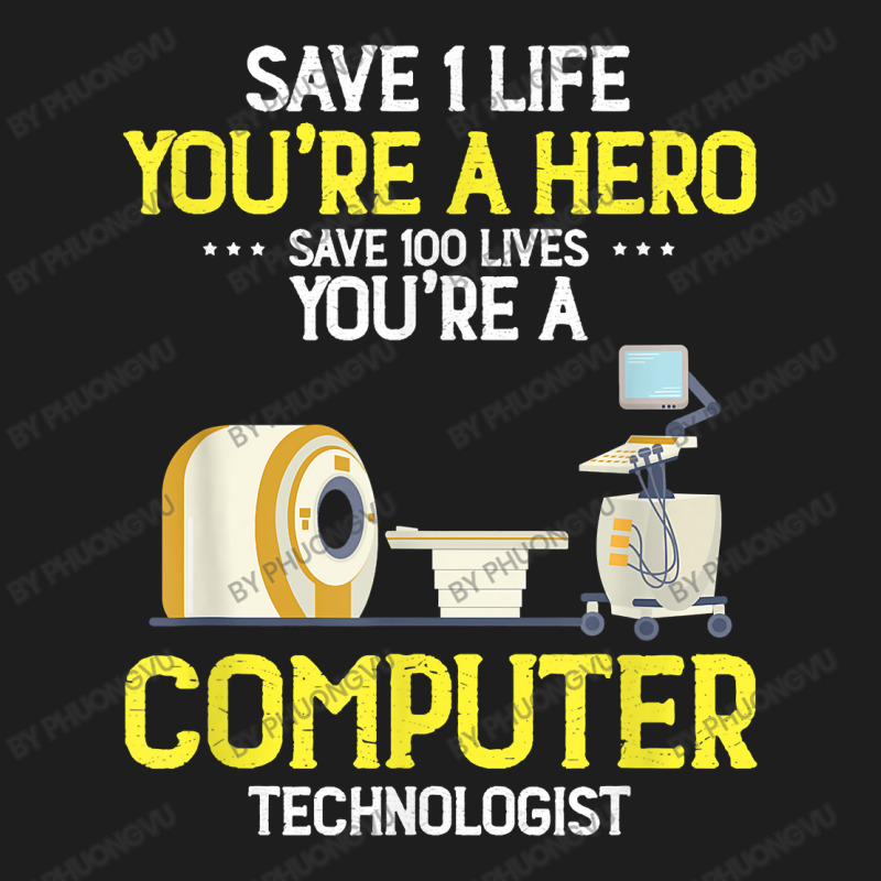 Live Saver Hero Xray Radiologic Computer Technologist Dad T Shirt Classic T-shirt by phuongvu | Artistshot