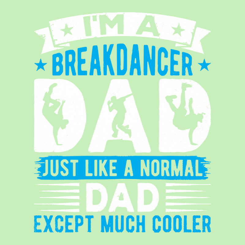 Breakdancer Dad Gifts T  Shirt I'm A Breakdancer Dad Break Dancing Hip Urban Heavy T-shirt by ebertlance489 | Artistshot