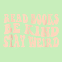 Read Books. Be Kind. Stay Weird Casual Book Lover T Shirt Urban Heavy T-shirt | Artistshot