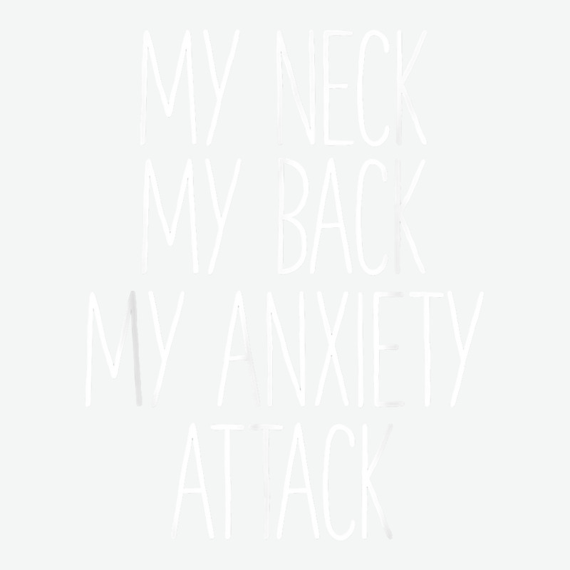 My Neck My Back By Anxiety Attack Shirt Mens & Womens Funny T Shirt Urban Heavy T-shirt | Artistshot