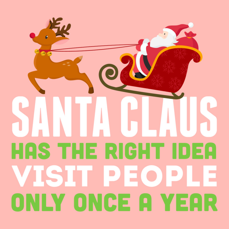 Santa Claus Has The Right Idea Visit People Only Once A Year T-shirt Urban Heavy T-shirt by trokeryth | Artistshot