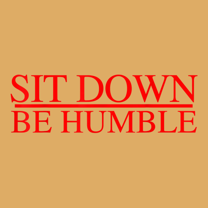 Sit Down Be Humble Rap Concert Rap Graphic T Shirt Urban Pullover Hoodie | Artistshot