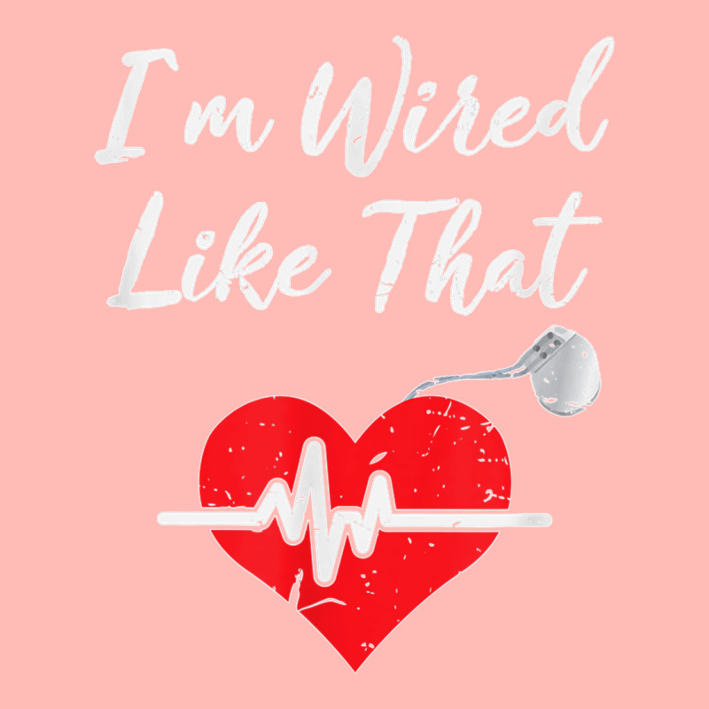 I'm Wired Like That Icd Surgery Cardiac Pacemaker T Shirt Urban Pullover Hoodie | Artistshot