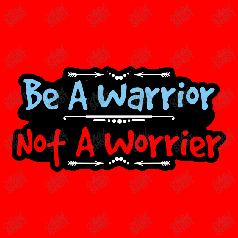 Be A Warrior Not A Worrier Bomber Jacket | Artistshot