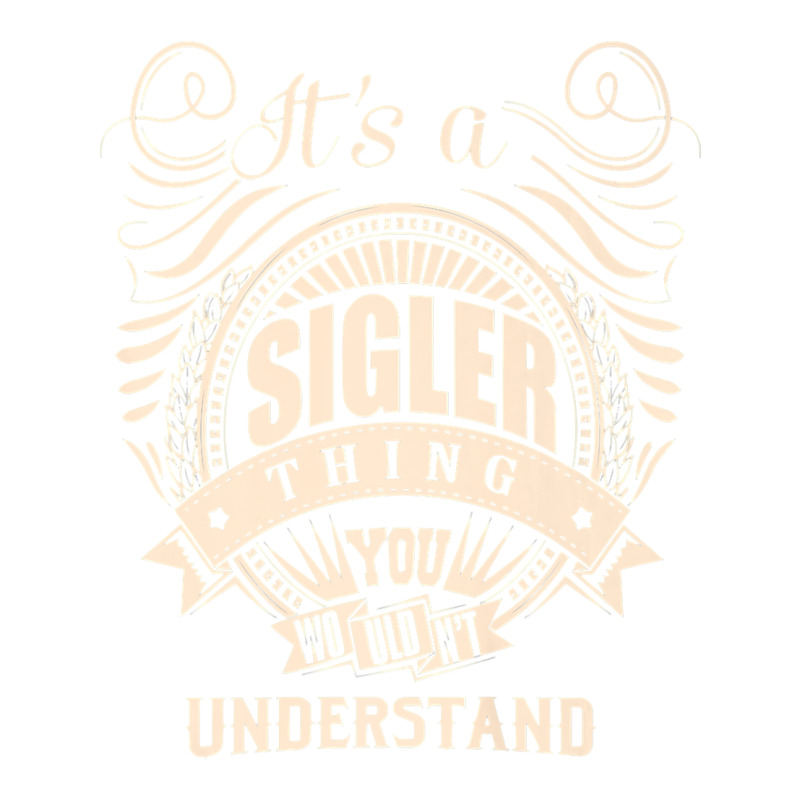 It's A Sigler Thing You Wouldn't Understand Gifts Premium T Shirt Bomber Jacket | Artistshot