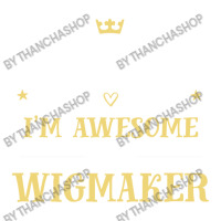 Of Course I'm Awesome I'm A Wigmaker Bomber Jacket | Artistshot