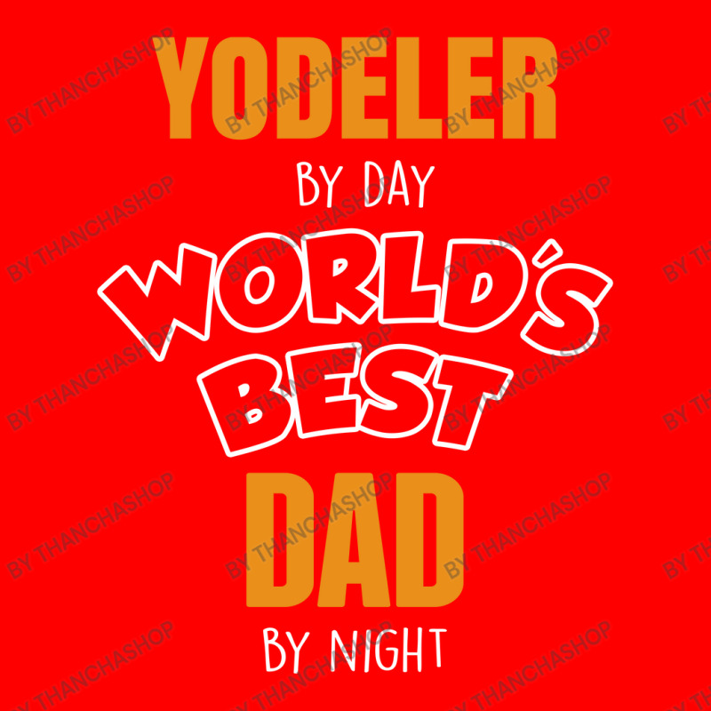 Yodeler By Day Worlds Best Dad By Night Father's Day Gift Bomber Jacket | Artistshot