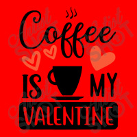 Coffee Is My Valentine   Coffee Is My Valentine Bomber Jacket | Artistshot