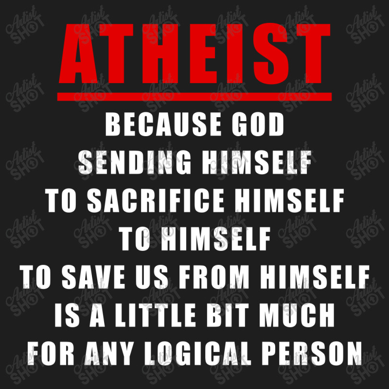 Funny Atheist Logic Anti Religious Classic T-shirt by New Spirit | Artistshot