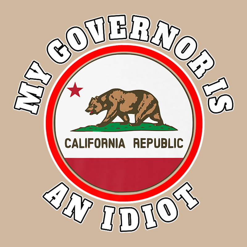 My Governor Is An Idiot Sarcastic California Politics Gift Premium T S Adjustable Baseball Cap by nycerecoverdell | Artistshot